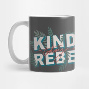 Kindness is Rebellious Mug